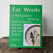 Load image into Gallery viewer, Eat Weeds A field Guide To Foraging