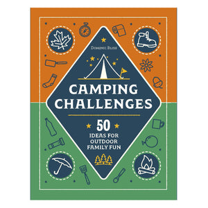 Camping Challenges - 50 Ideas For Outdoor Family Fun