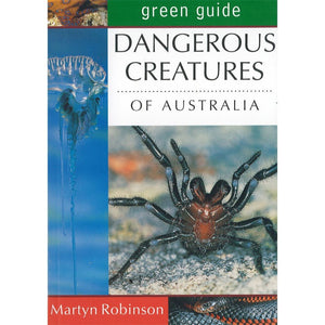 Green Guide: Dangerous Creatures Of Australia